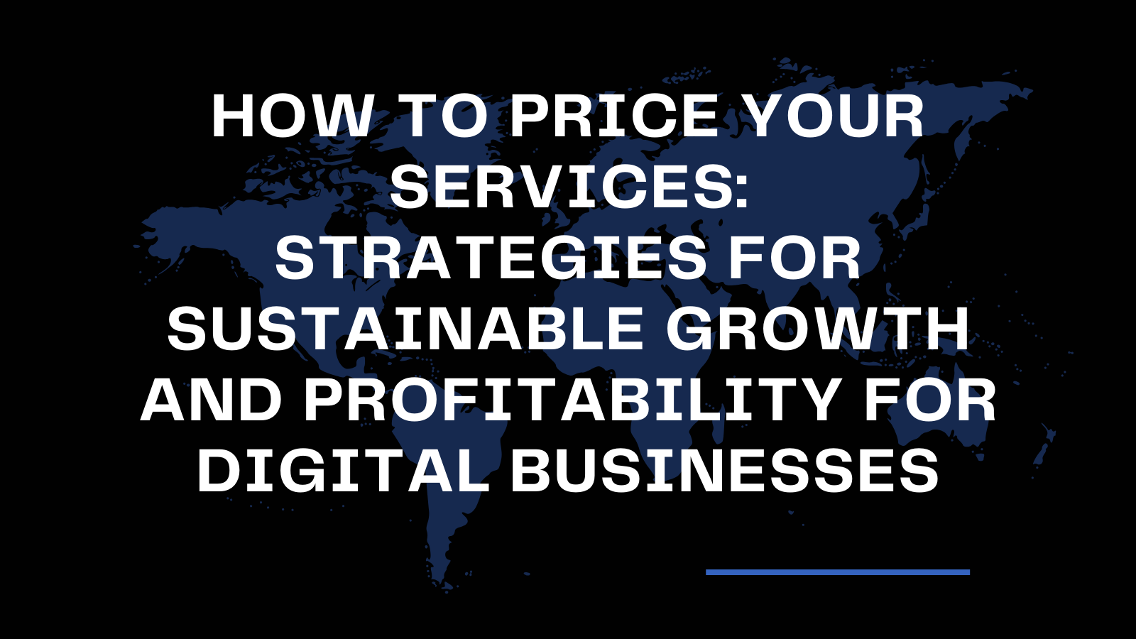 How to Price Your Services- Strategies for Sustainable Growth and Profitability for Digital Businesses