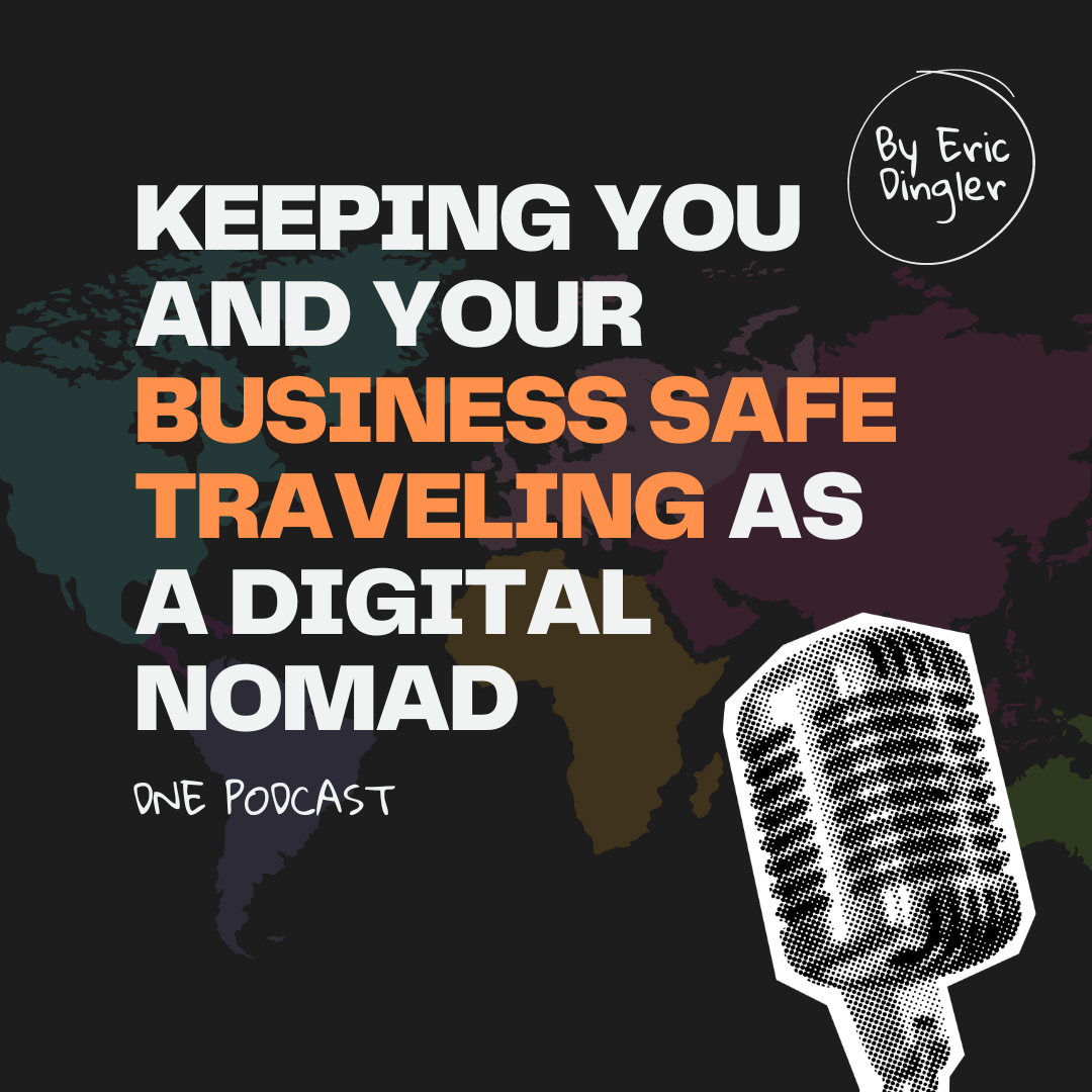 Keeping You and Your Business Safe Traveling as a Digital Nomad