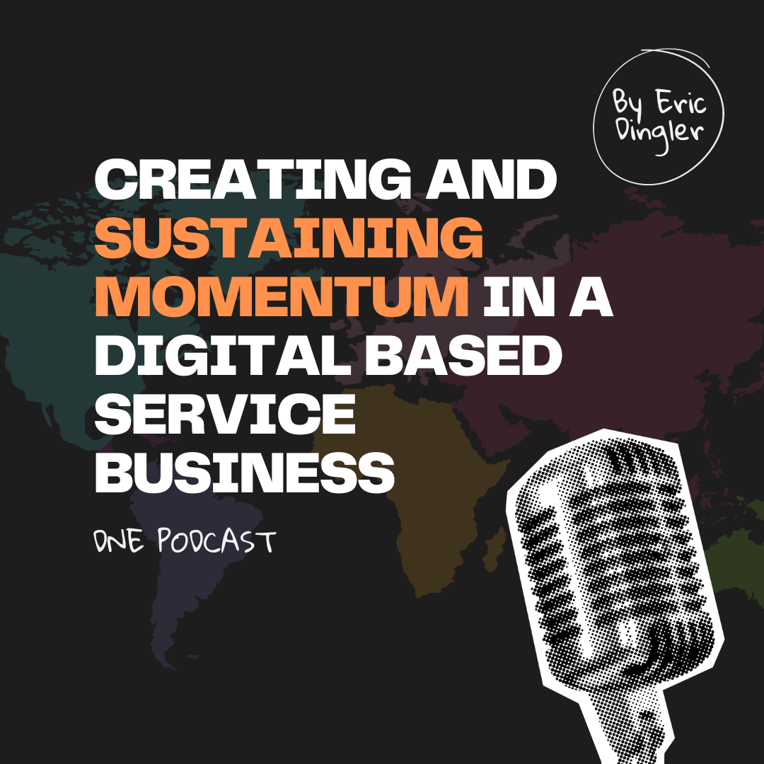 Creating and Sustaining Momentum in a Digital Based Service Business