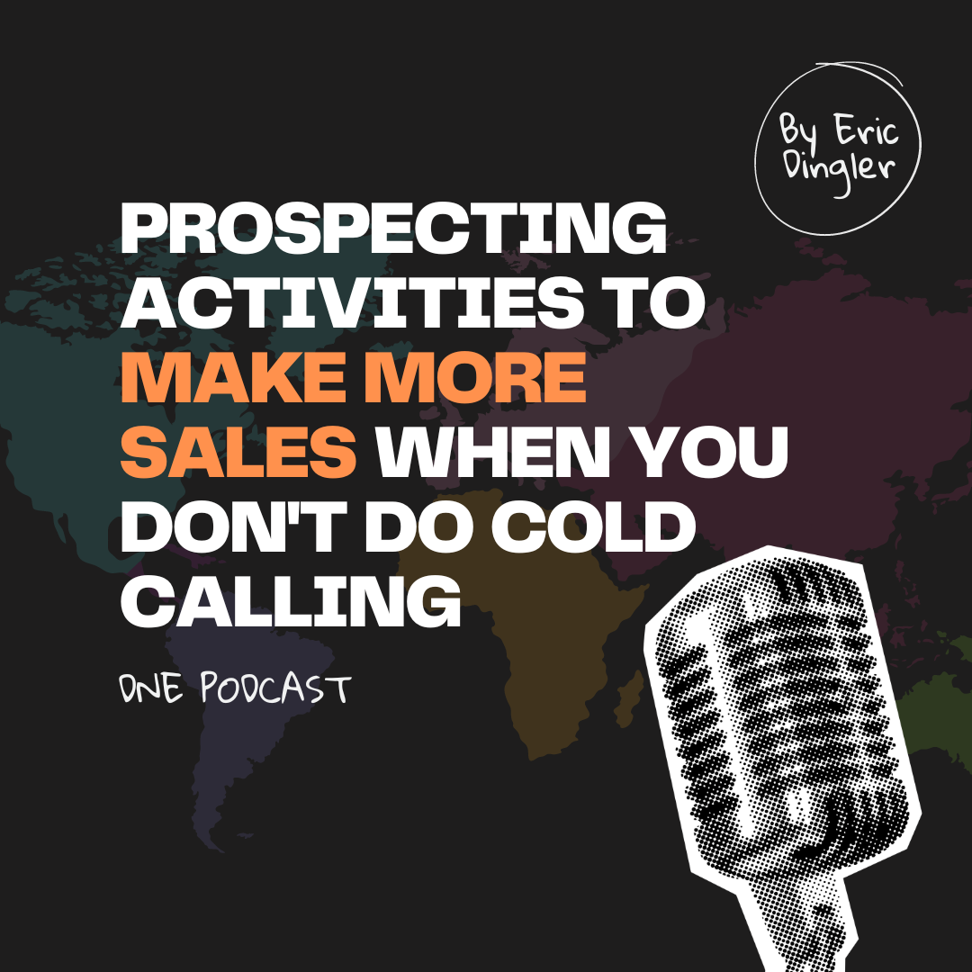 Prospecting Activities To Make More Sales When You Don’t Do Cold Calling