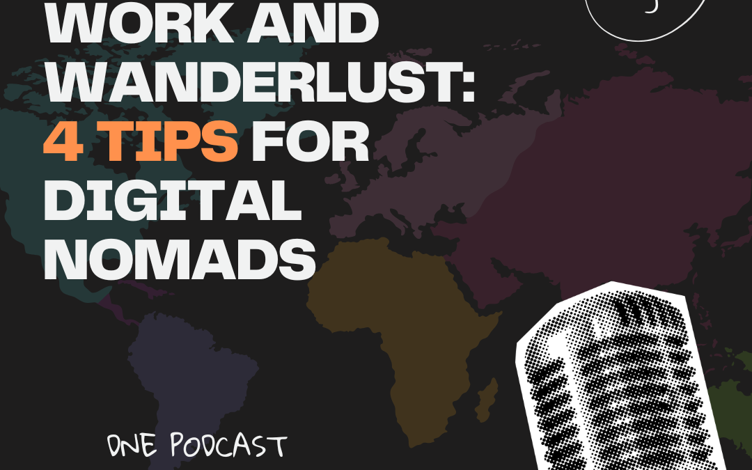 Balancing Work and Wanderlust: Tips for Digital Nomads