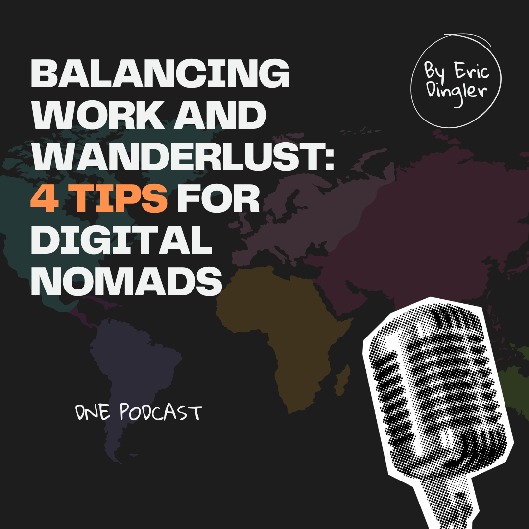 Balancing Work and Wanderlust: Tips for Digital Nomads