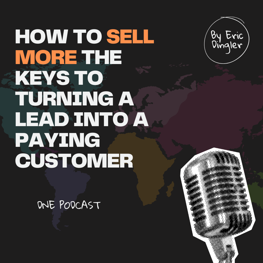 How To Sell More The Keys to Turning a Lead Into a Paying Customer